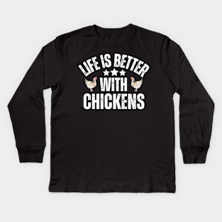 Life Is Better With Chickens Kids Long Sleeve T-Shirt